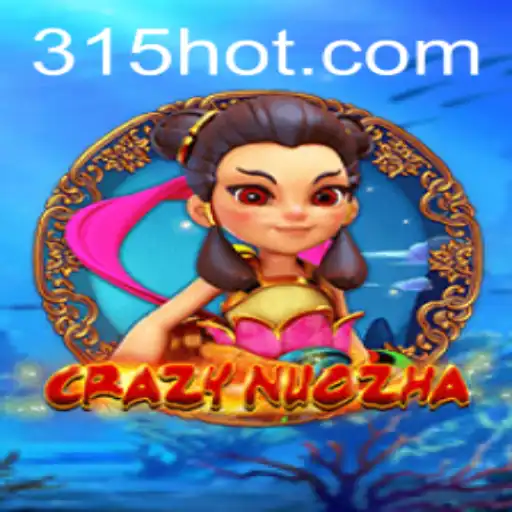 CrazyNuoZha: Uma Imersão no Universo Empolgante de 315.game